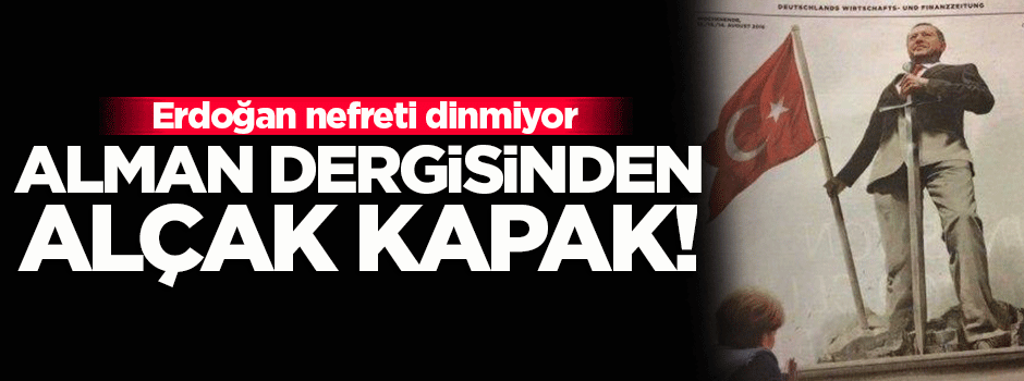 Alman dergisinden Erdoğan hakkında alçak manşet