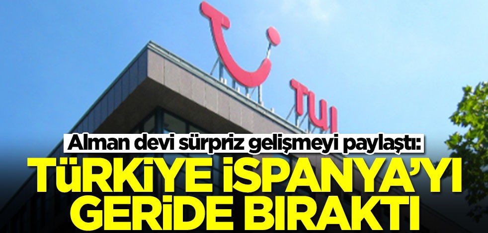 Alman devi sürpriz gelişmeyi paylaştı: Türkiye'yi İspanya'yı geride bıraktı