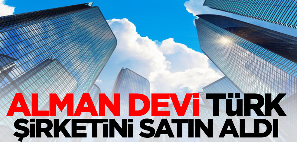Alman devi Türk şirketini satın aldı