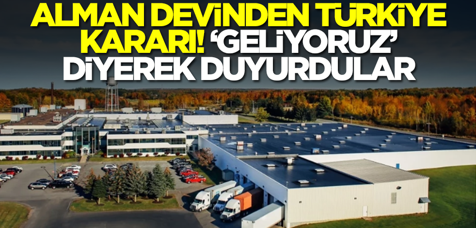 Alman devinden Türkiye kararı! "Geliyoruz" diyerek duyurdular