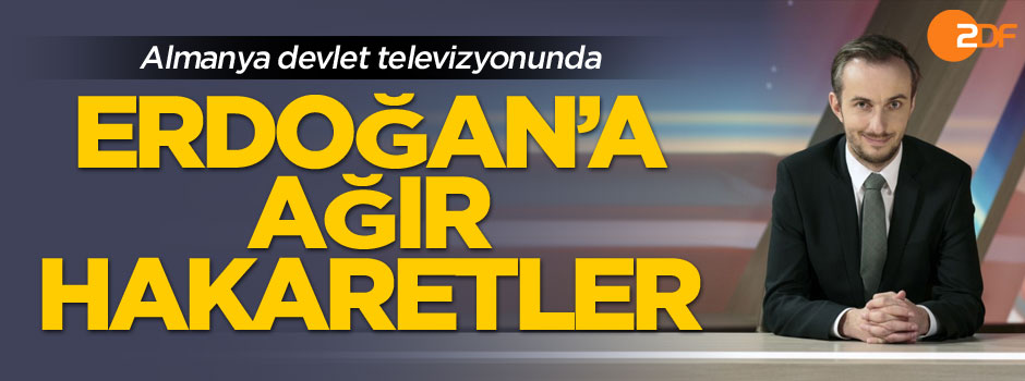 Alman devlet televizyonunda Erdoğan'a ağır hakaretler