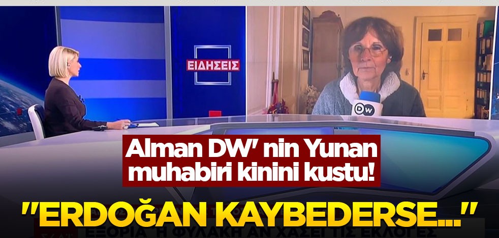 Alman DW' nin Yunan muhabiri kinini kustu! "Erdoğan kaybederse..."