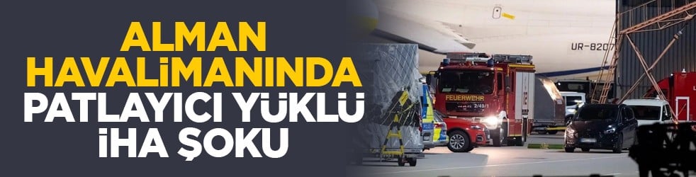 Alman havalimanında patlayıcı yüklü İHA şoku