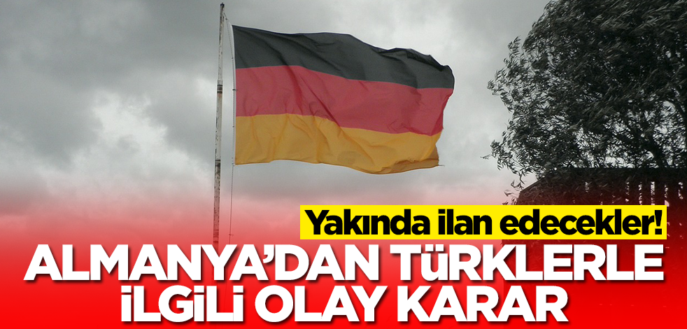 Alman hükümetinden Almanya'da yaşayan Türklerle ilgili olay karar! Yakında ilan edecekler