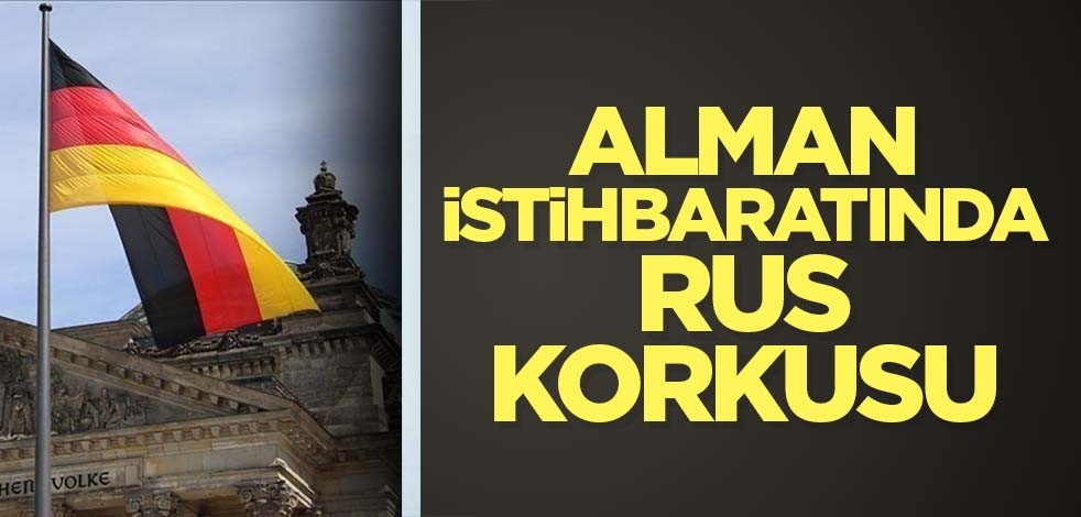 Alman istihbaratında Rus korkusu