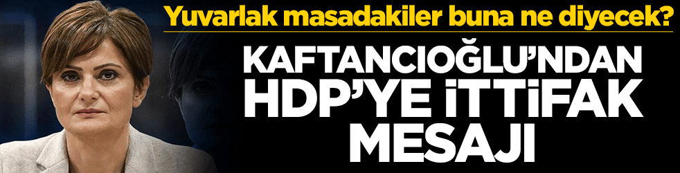 Alman medyasına konuşan Kaftancıoğlu'ndan HDP'ye sıcak mesaj!