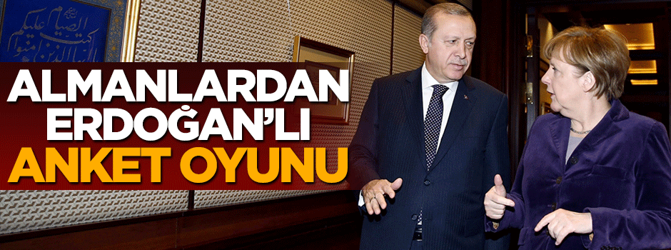 Alman medyasında Cumhurbaşkanı Erdoğan'lı anket oyunu