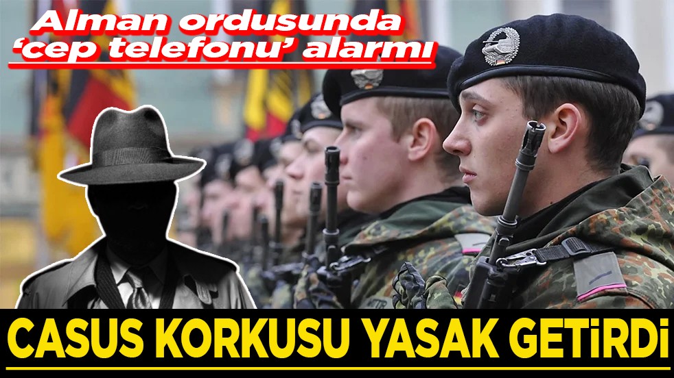 Alman ordusunda "cep telefonu" alarmı Casus korkusu yasak getirdi