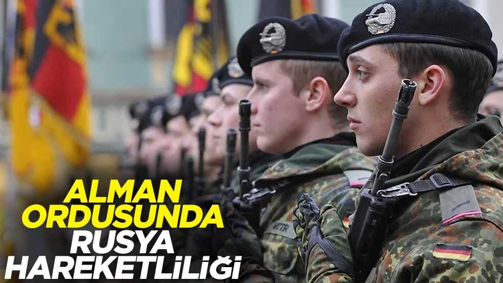 Alman ordusunda Rusya hareketliliği
