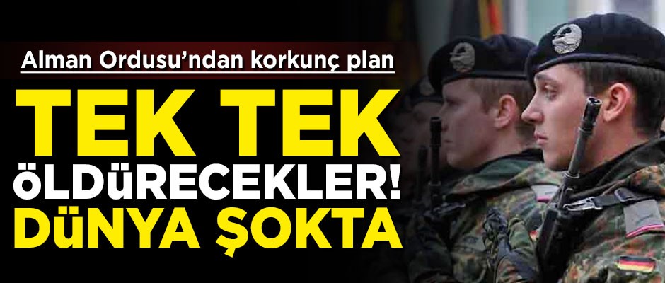 Alman Ordusu'ndan korkunç plan! Tek tek öldüreceklerdi, dünya şokta