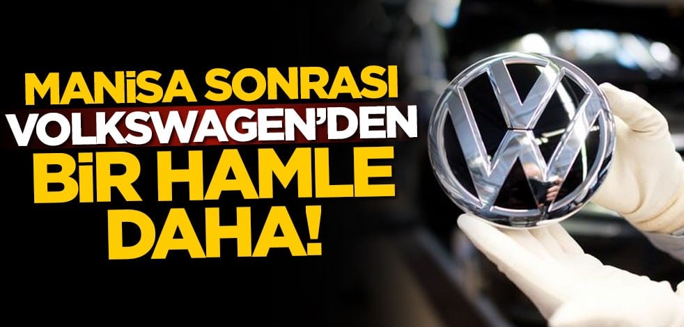 Alman otomotiv devi Volkswagen'den Manisa sonrası bir hamle daha