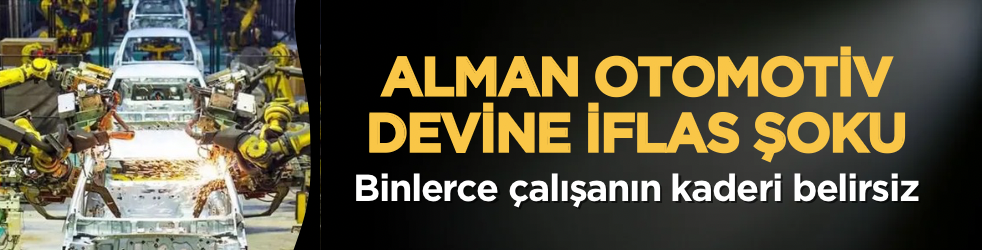 Alman otomotiv devine iflas şoku: Binlerce çalışanın kaderi belirsiz