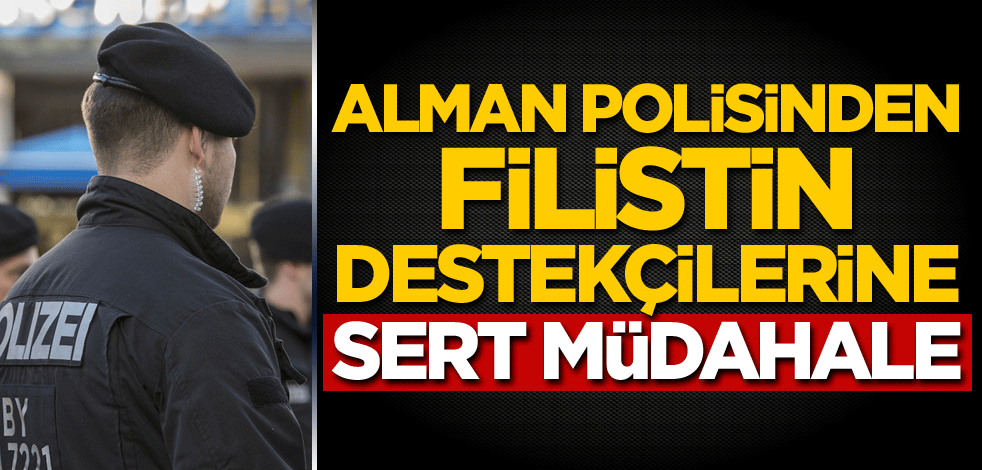 Alman polisinden Filistin destekçilerine sert müdahale