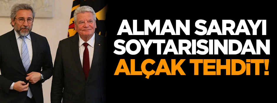 Alman sarayı soytarısı Can Dündar'dan alçak tehdit
