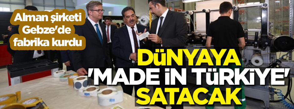Alman şirketi Gebze'de fabrika kurdu! Dünyaya 'Made in Türkiye' satacak