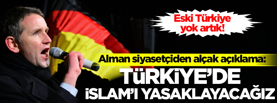 Alman siyasetçiden küstah ifade: Türkiye'ye talimat verip İslam'ı yasaklayacağız