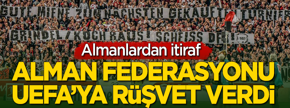 Alman taraftarlardan itiraf: Alman federasyonu UEFA'ya rüşvet verdi