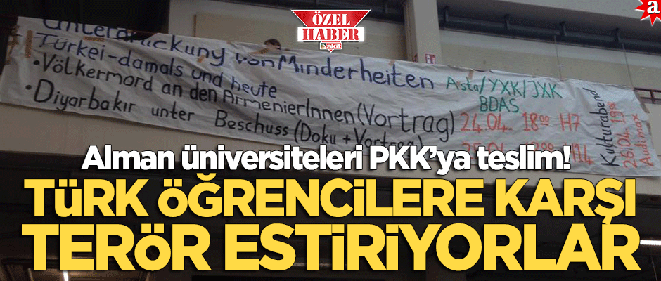 Alman üniversiteleri PKK’ya teslim! Türk öğrencilere karşı terör estiriyorlar