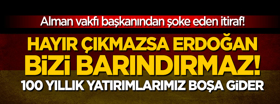 Alman vakıfları Türkiye düşmanı!
