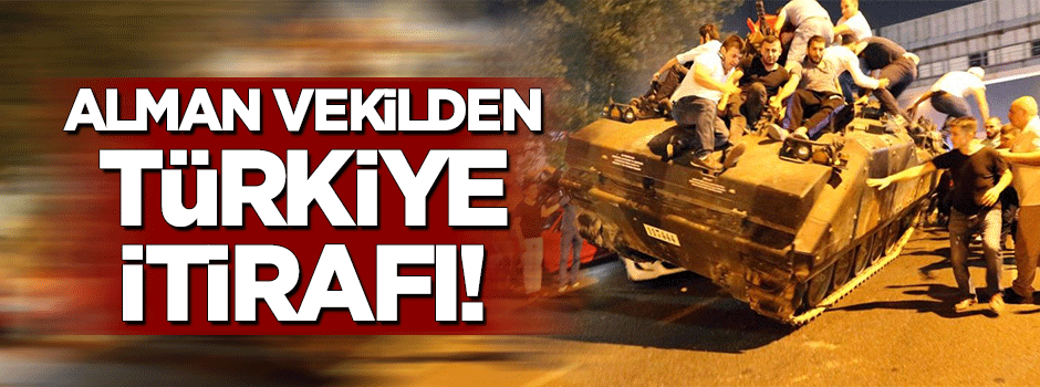 Alman vekilden Türkiye itirafı!