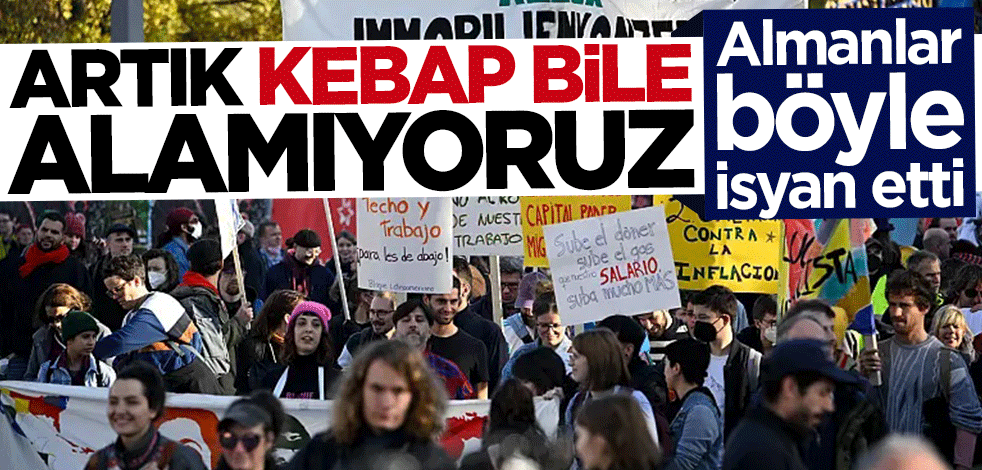 Almanlar ayaklandı: Artık kebap bile alamıyoruz