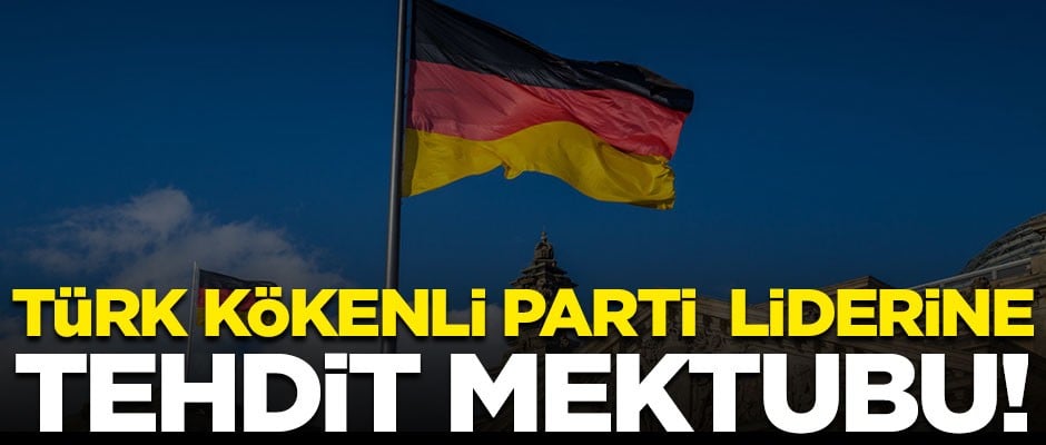 Almanlar iyice azıttı! Türk kökenli parti liderine tehdit mektubu gönderdiler