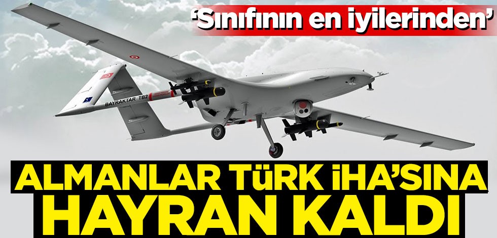 Almanlar Türk İHA'sına hayran kaldı