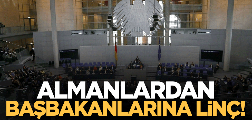 Almanlardan Başbakanlarına linç!