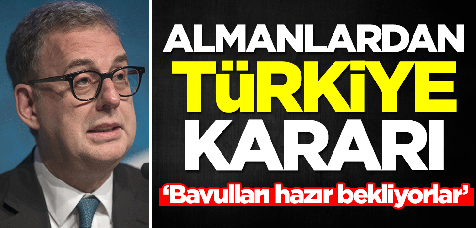 Almanlardan Türkiye kararı! Alman yetkili duyurdu: Hazır bekliyorlar