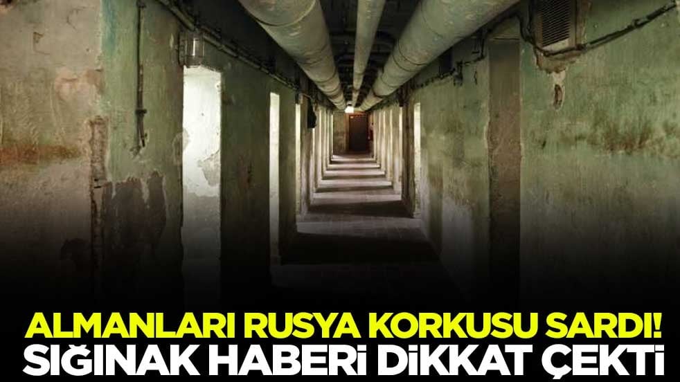 Almanları Rusya korkusu sardı! Sığınak haberi dikkat çekti
