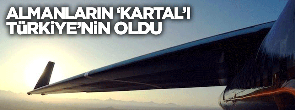 Almanların Kartalı Türkiye'nin oldu