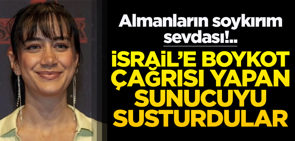 Almanların soykırım sevdası!.. İsrail'e boykot çağrısı yapan sunucuyu susturdular