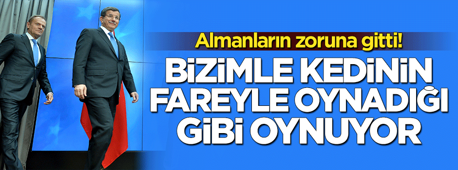 Almanların zoruna gitti: Bizimle kedinin fareyle oynadığı gibi oynuyor