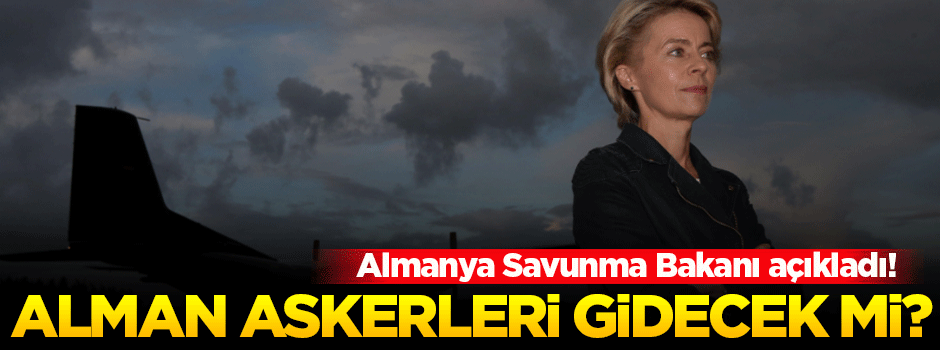 Almanya: Askerlerimiz İncirlik'te kalacak