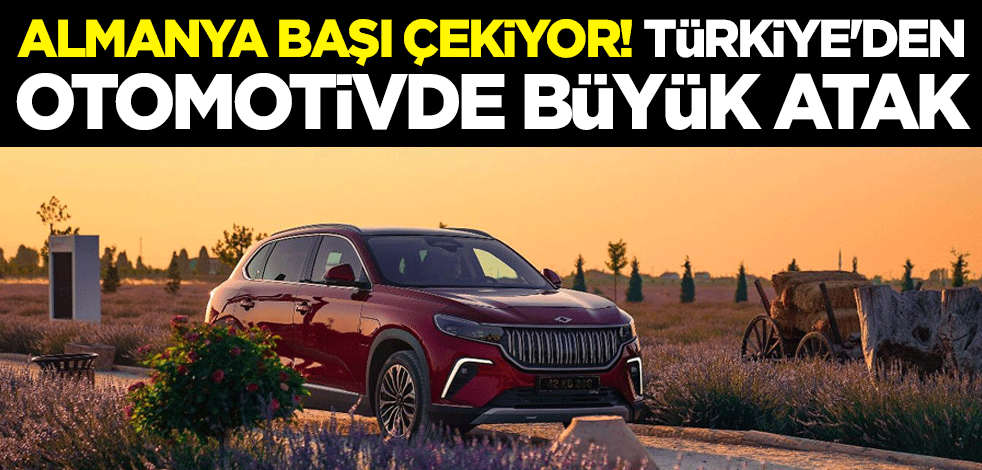 Almanya başı çekiyor! Türkiye'den otomotivde büyük atak