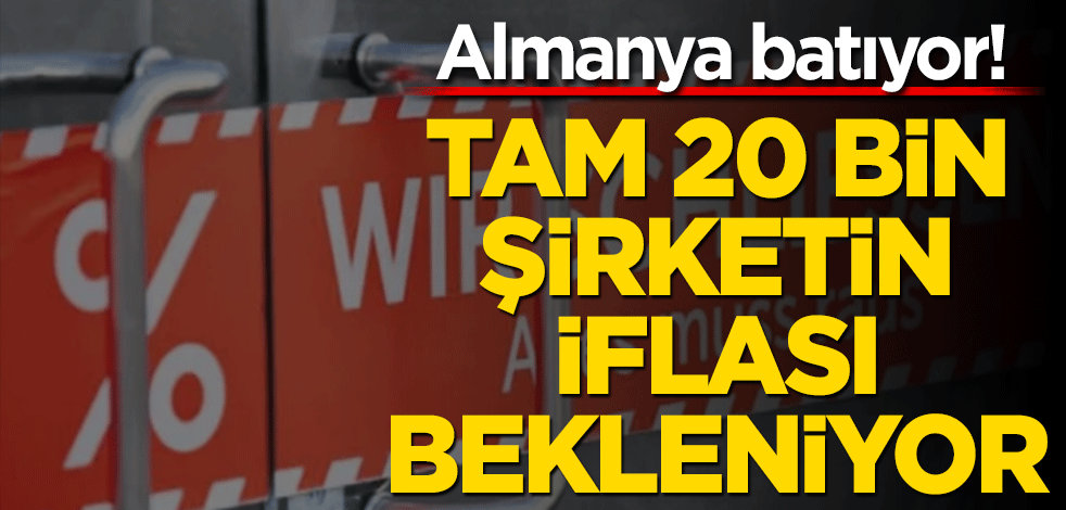 Almanya batıyor! Tam 20 bin şirket...