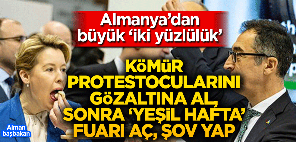 Almanya bir alem! Kömür protestocularını gözaltına alıyor, ‘yeşil hafta’ fuarı açıyor