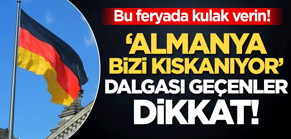 'Almanya bizi kıskanıyor' dalgası geçenler! Gurbetçi Türk'ün feryadına kulak verin...