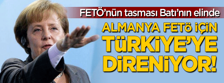 Almanya da FETÖ üyeleri için direniyor!