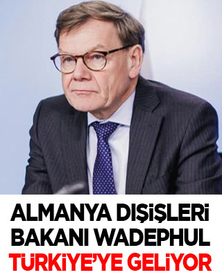 Almanya Dışişleri Bakanı Wadephul Türkiye’ye geliyor