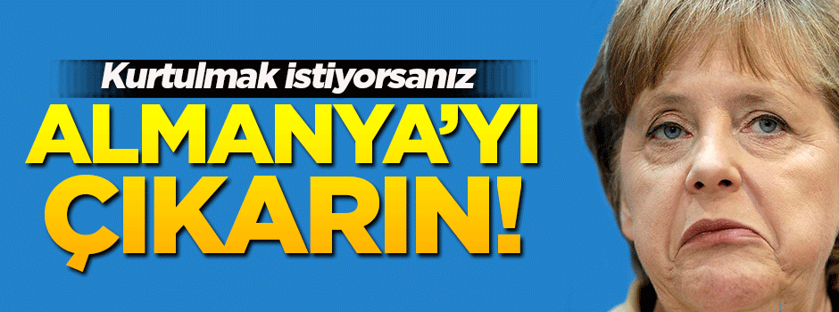 'Almanya Euro Bölgesi'nden çıksın' çağrısı