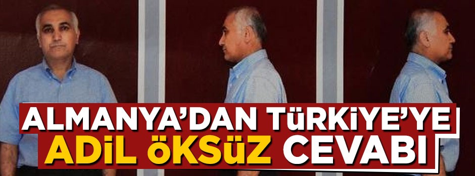 Almanya'dan Türkiye'ye Adil Öksüz cevabı
