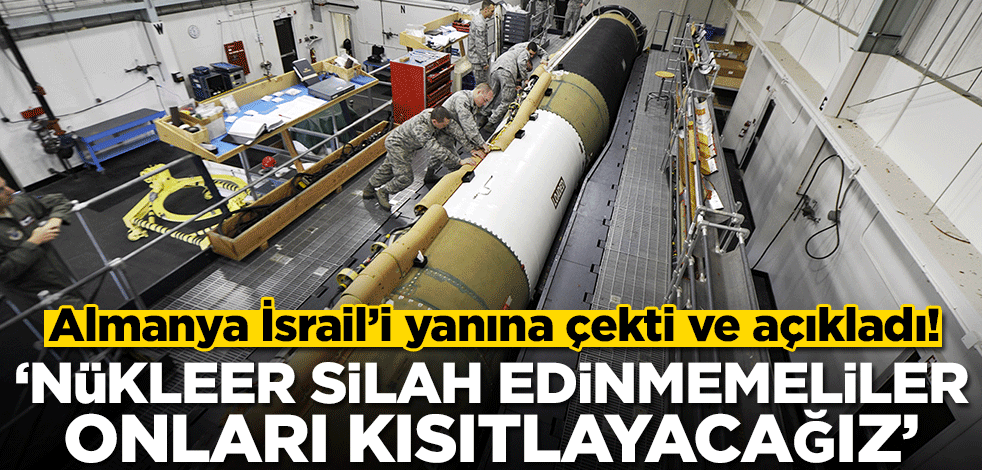 Almanya İsrail ile ortak! ‘İran’ı engelleyeceğiz’