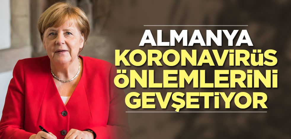 Almanya koronavirüs önlemlerini gevşetiyor