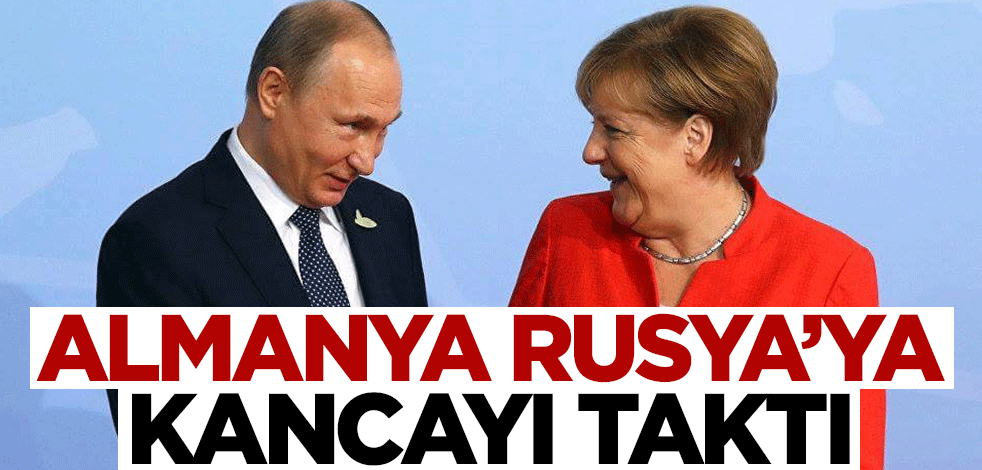 Almanya Rusya’ya kancayı taktı