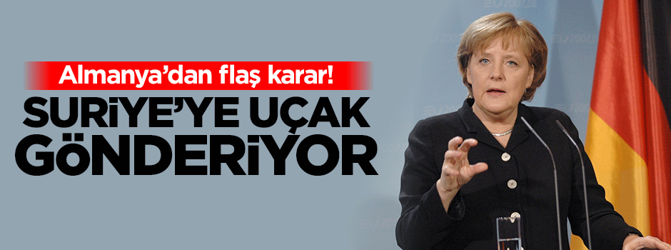 Almanya Suriye'ye uçak gönderiyor!