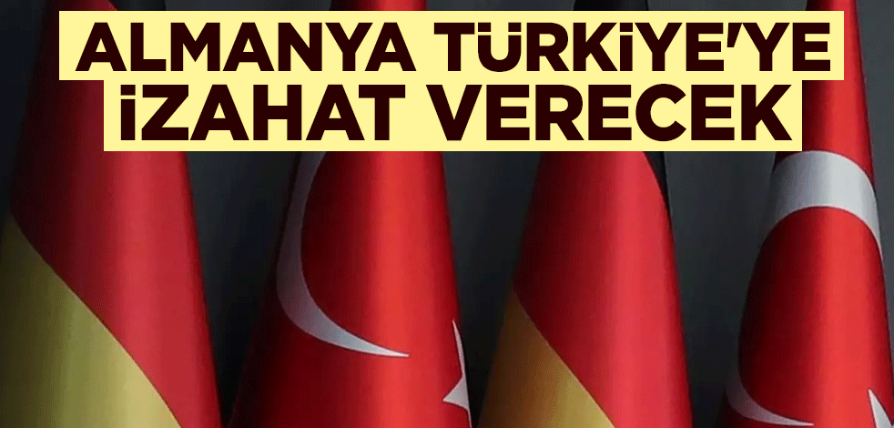 Almanya, Türkiye'ye izahat verecek