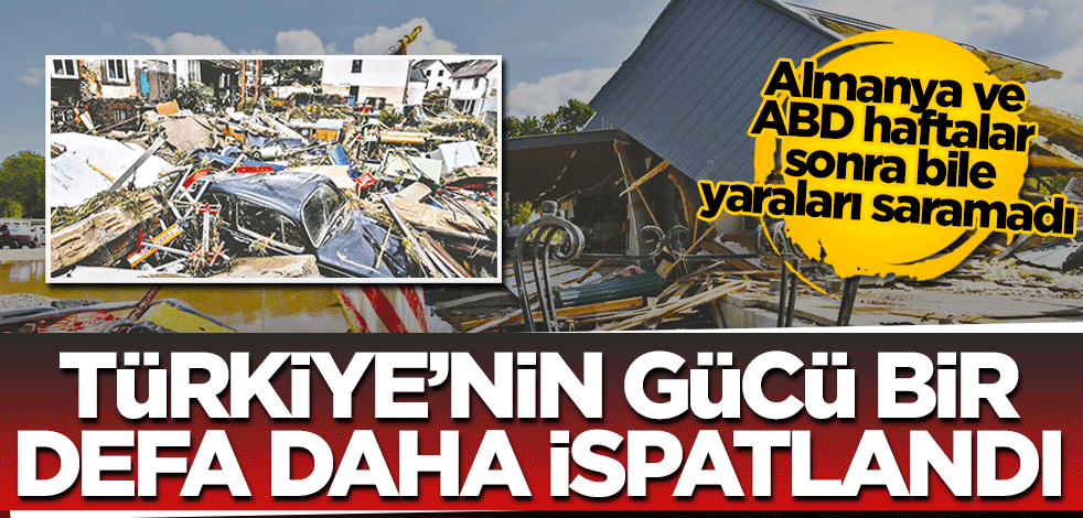 Almanya ve ABD haftalar sonra bile yaraları saramadı Türkiye’nin gücü bir defa daha ispatlandı