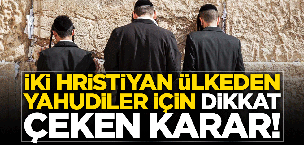 Almanya ve ABD'den Yahudiler için dikkat çeken kararlar!