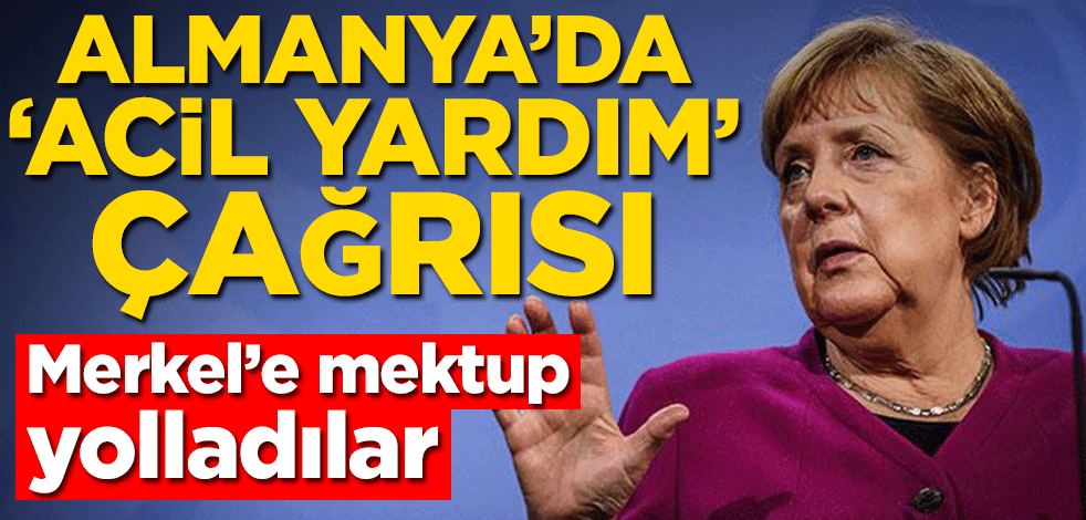 Almanya’da ‘acil yardım’ çağrısı! Merkel’e mektup yolladılar